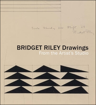 Bridget Riley Drawings: From the Artist&#39;s Studio