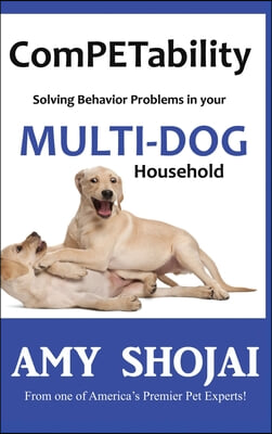 ComPETability: Solving Behavior Problems in Your Multi-Dog Household