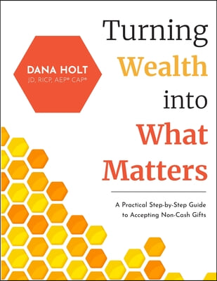 Turning Wealth into What Matters: A Practical Step-by-Step Guide to Accepting Non-Cash Gifts
