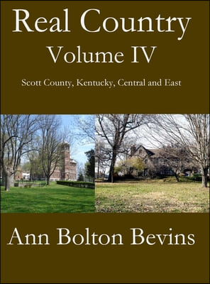 Real Country Volume IV South Scott County, Kentucky, Central and East