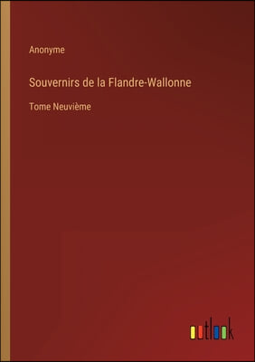 Souvernirs de la Flandre-Wallonne: Tome Neuvieme