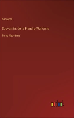 Souvernirs de la Flandre-Wallonne: Tome Neuvieme