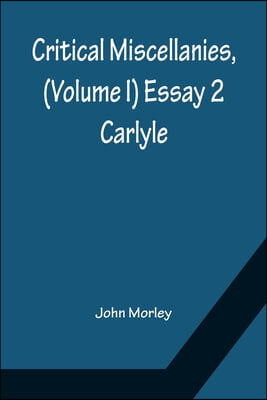 Critical Miscellanies, (Volume I) Essay 2: Carlyle