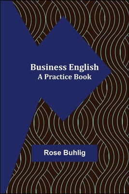 Business English: A Practice Book