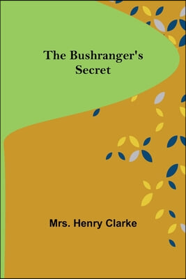 The Bushranger&#39;s Secret