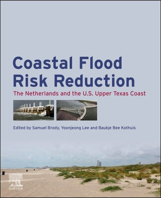 Coastal Flood Risk Reduction: The Netherlands and the U.S. Upper Texas Coast