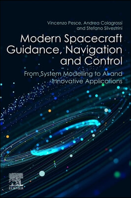 Modern Spacecraft Guidance, Navigation, and Control: From System Modeling to AI and Innovative Applications