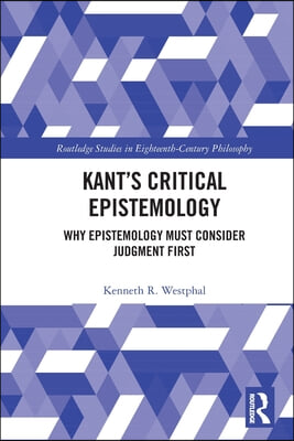 Kant’s Critical Epistemology