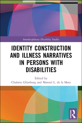 Identity Construction and Illness Narratives in Persons with Disabilities