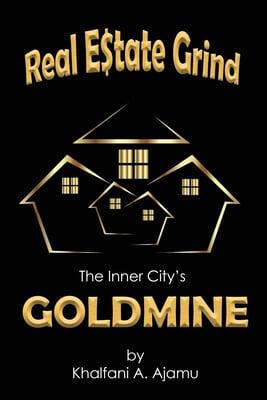 Real Estate Grind The Inner City&#39;s Goldmine: The Inner City&#39;s Goldmine