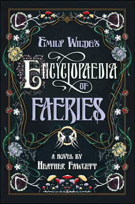 Emily Wilde&#39;s Encyclopaedia of Faeries