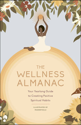 The Leaping Hare Wellness Almanac: Your Yearlong Guide to Creating Positive Spiritual Habits