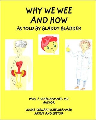 Why We Wee and How: As Told By Bladdy Bladder