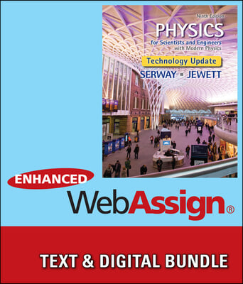 Physics for Scientists and Engineers With Modern Physics + Enhanced Webassign for Physics, Multi-term Courses