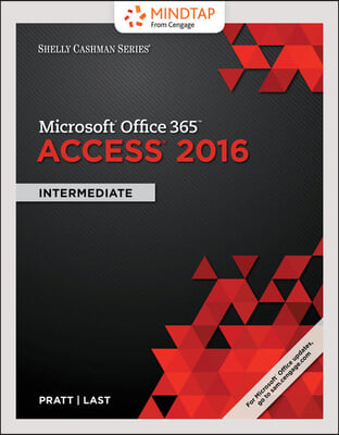 Shelly Cashman Microsoft Office 365 &amp; Access 2016 + Mindtap Computing, 1 Term - 6 Months Access Card for Pratt/Last’s Shelly Cashman Microsoft Office 365 &amp; Access 2016