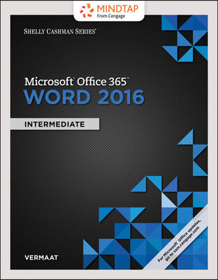 Shelly Cashman Microsoft Office 365 &amp; Word 2016 + Mindtap Computing, 1 Term - 6 Months Access Card for Vermaat’s Shelly Cashman Microsoft Office 365 &amp; Word 2016