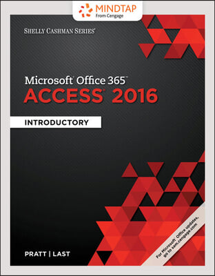 Shelly Cashman Microsoft Office 365 &amp; Access 2016 + Mindtap Computing, 1 Term - 6 Months Access Card for Pratt/Last’s Shelly Cashman Microsoft Office 365 &amp; Access 2016