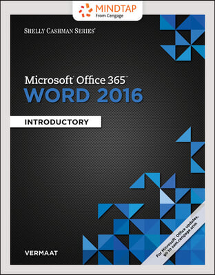 Shelly Cashman Microsoft Office 365 &amp; Word 2016 + Mindtap Computing, 1 Term - 6 Months Access Card for Vermaat’s Shelly Cashman Microsoft Office 365 &amp; Word 2016