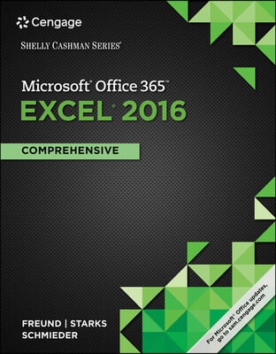 Shelly Cashman Microsoft Office 365 & Excel 2016 + Sam 365 & 2016 Assessments, Trainings, and Projects With 1 Mindtap Reader Multi-term Access Card