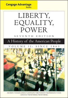 Bundle: Major Problems in American History, Volume II, 4th + Cengage Advantage Books: Liberty, Equality, Power: A History of the American People, Volu