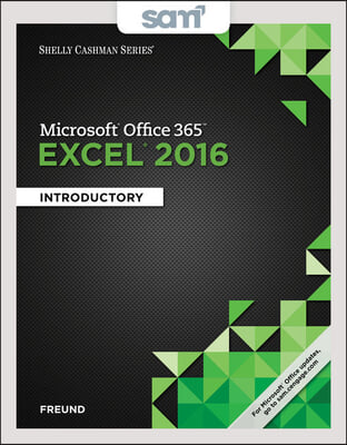 Shelly Cashman Microsoft Office 365 & Excel 2016 + Sam 365 & 2016 Assessments, Trainings, and Projects With 2 Mindtap Reader Access Card