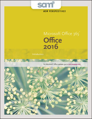 New Perspectives Microsoft Office 365 &amp; Office 2016 + Sam 365 &amp; 2016 Assessments, Trainings, and Projects With 1 Mindtap Reader Multi-term Access Card