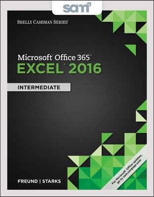 Microsoft Office 365 Excel 2016 + SAM 365 &amp; 2016 Assessments, Training, and Projects with 1 MindTap Reader Access Card