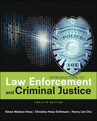 Introduction to Law Enforcement and Criminal Justice + Mindtap Criminal Justice, 12 Terms - 12 Months Access Card