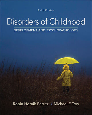 Disorders of Childhood + Casebook in Child Behavior Disorders, 6th Ed. + MindTap Psychology, 1 term 6 months Access Card for Parritz/Troy's Disorders of Childhood: Development and Psychopathology, 3rd