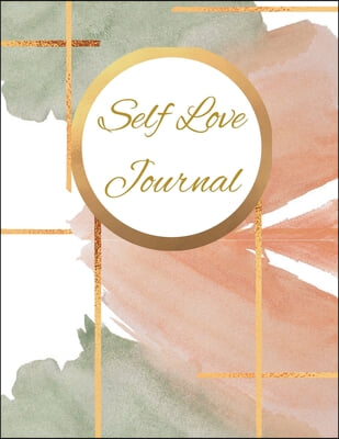 Self Love Journal: Blank Journal. Positive Affirmations Prompts to aid in self healing journey