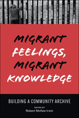 Migrant Feelings, Migrant Knowledge