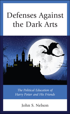 Defenses Against the Dark Arts: The Political Education of Harry Potter and His Friends