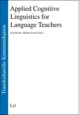 Applied Cognitive Linguistics for Language Teachers