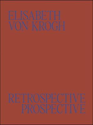 Elisabeth Von Krogh: Retrospective - Prospective: Ceramics 1972-2024