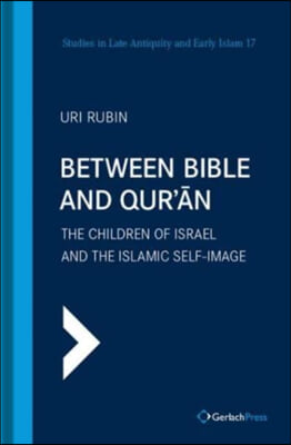 Between Bible and Qur&#39;an: The Children of Israel and the Islamic Self-Image