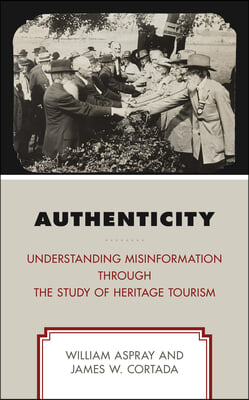 Authenticity: Understanding Misinformation Through the Study of Heritage Tourism