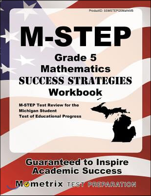 M-Step Grade 5 Mathematics Success Strategies Workbook: Comprehensive Skill Building Practice for the Michigan Student Test of Educational Progress