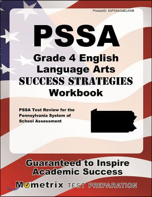 Pssa Grade 4 English Language Arts Success Strategies Workbook: Comprehensive Skill Building Practice for the Pennsylvania System of School Assessment