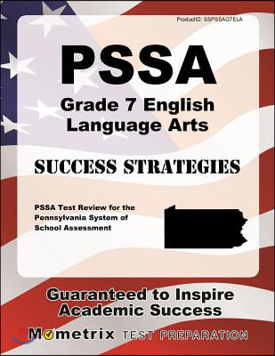 Pssa Grade 7 English Language Arts Success Strategies Study Guide: Pssa Test Review for the Pennsylvania System of School Assessment