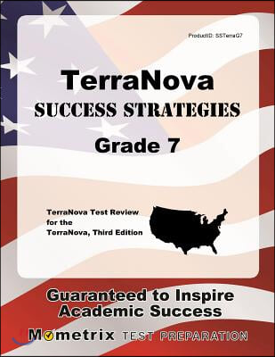 Terranova Success Strategies Grade 7 Study Guide: Terranova Test Review for the Terranova, Third Edition