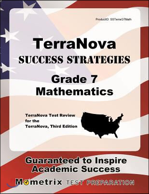 Terranova Success Strategies Grade 7 Mathematics Study Guide: Terranova Test Review for the Terranova, Third Edition