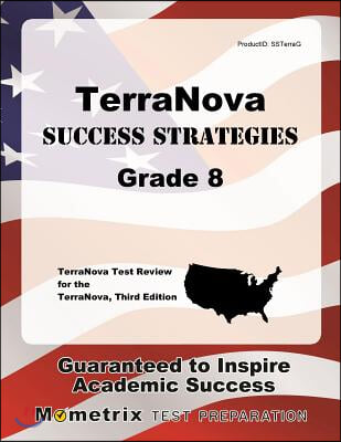 Terranova Success Strategies Grade 8 Study Guide: Terranova Test Review for the Terranova, Third Edition