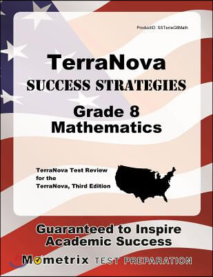 Terranova Success Strategies Grade 8 Mathematics Study Guide: Terranova Test Review for the Terranova, Third Edition