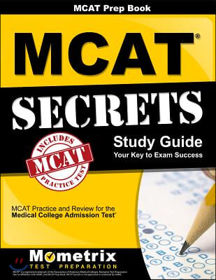 MCAT Prep Book: MCAT Secrets Study Guide: MCAT Practice and Review for the Medical College Admission Test