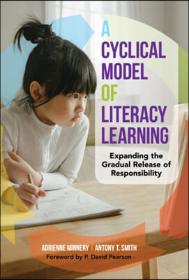 A Cyclical Model of Literacy Learning: Expanding the Gradual Release of Responsibility