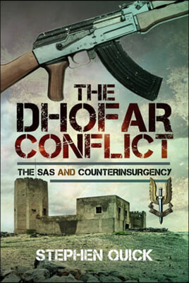 The Dhofar Conflict: The SAS and Counterinsurgency