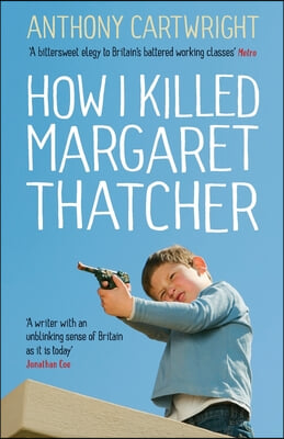 How I Killed Margaret Thatcher