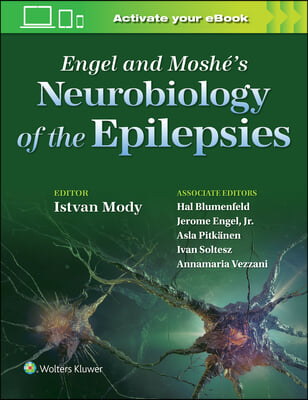 Neurobiology of the Epilepsies: From Epilepsy: A Comprehensive Textbook, 3rd Edition