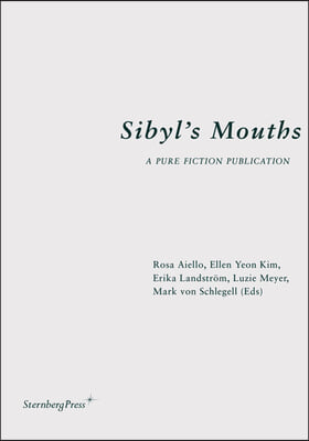 Sibyl&#39;s Mouths: A Pure Fiction Publication