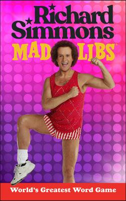 Richard Simmons Mad Libs: World&#39;s Greatest Word Game